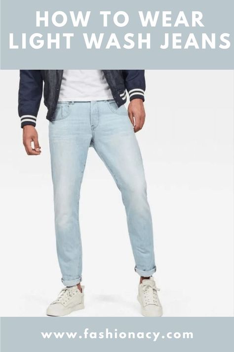 How to Wear Light Wash Jeans (Men) Light Wash Jeans Men, Light Wash Jeans Outfit, Mens Light Wash Jeans, Light Jeans Outfit, Blue Jeans Outfit Men, Light Blue Jeans Outfit, Wash Jeans Outfit, Light Color Jeans, Jeans Outfit Men