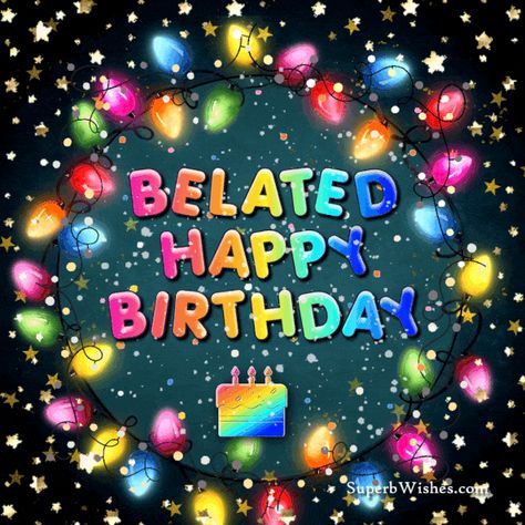 Belated Happy Birthday, Birthday Animated, Happy Belated Birthday, Belated Birthday, Birthday Gif, Birthday Wishes, Happy Birthday, Gif, Birthday