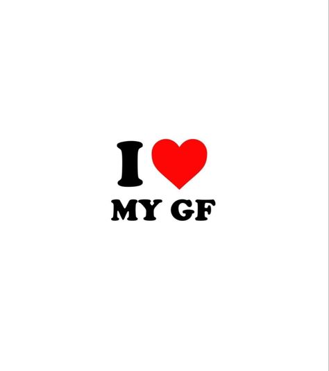 That shows you love yo gf My Gf Wallpaper, Gf Wallpaper, I Love My Gf, Love My Gf, My Gf, I Love Ny, Aesthetic Images, I Love, Wallpapers