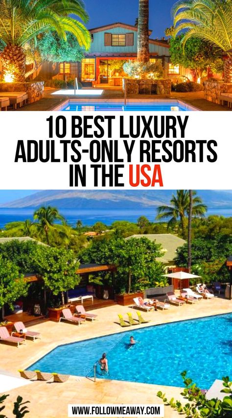 10 Best Luxury Adults-Only Resorts In The USA Luxury Places To Travel, Best All Inclusive Resorts For Adults In Usa, Best Spa Resorts In The Us, Adult Only Resorts Usa, Best Vacation Destinations In The Us, Best All Inclusive Resorts For Adults, All Inclusive Resorts In The Us, Best Resorts In The Us, Places To Travel In The Us