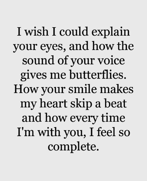 I wish I could explain your eyes and how the sound of your voice gives me butterflies. How your smile makes my heart skip a beat and how every time I’m with you, I feel so complete. I Love You More Than Quotes, Obsessed With You, You Are Important To Me, You Are So Special To Me, Badass Girl, Relationship Coaching, Butterfly Quotes, Love You Quotes, Quotes Relationship