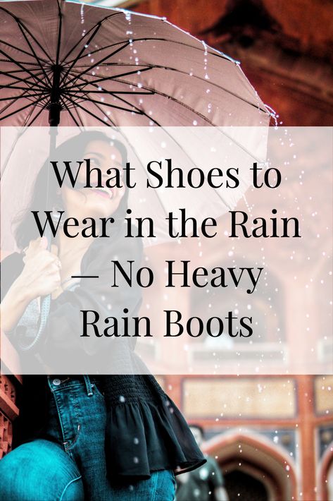 Here are some shoe options to be chic and fashionable in the rain. Spoiler alert: No heavy rain boots. #rainshoes #feminineshoes #waterproofshoes #rainboots Dressy Rain Boots, Shoes For The Rain, Shoes For Rain, Rainy Shoes Women, Dresses With Rain Boots, Rain Shoes Outfit, Heavy Rain Outfit, Rain Boots Outfit Work, Rain Boots Outfit Summer