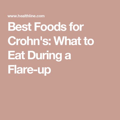 Best Foods for Crohn's: What to Eat During a Flare-up Foods To Eat During A Crohns Flare, Crohns Flare Up, Foods For Crohns Flare, Crohns Flare Up Recipes, Crohns Flare Up Tips, Diet For Crohns, Crohns Diet Food Lists, Chrons Disease Diet, Crohns Friendly Recipes