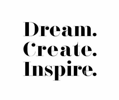 Dream create inspire Sanna Ord, Create Quotes, Image Swag, Motiverende Quotes, Artist Quotes, Creativity Quotes, Girl Boss Quotes, Boss Quotes, 로고 디자인