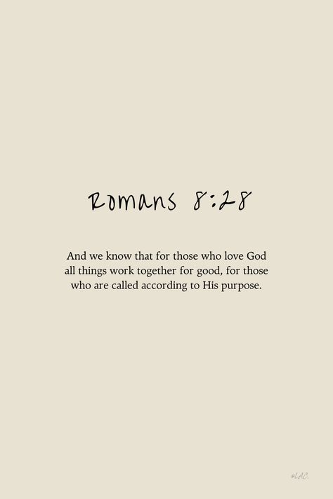 Romans 8:28 Bible Verse "And we know that for those that love God all things work together for good, for those who are called according to His purpose." | Blog | Encouragement | Inspirational | Wait on God | Bible | A time for everything Bible Verse All Things Work Together For Good, God Works All Things Together For Good, All Things Are Working For My Good Scripture, Romans 28:8, Healed By God, God Is Good Verses, Bible Verse For A Good Day, Time For Everything Bible Verse, Everything Works Together For Good