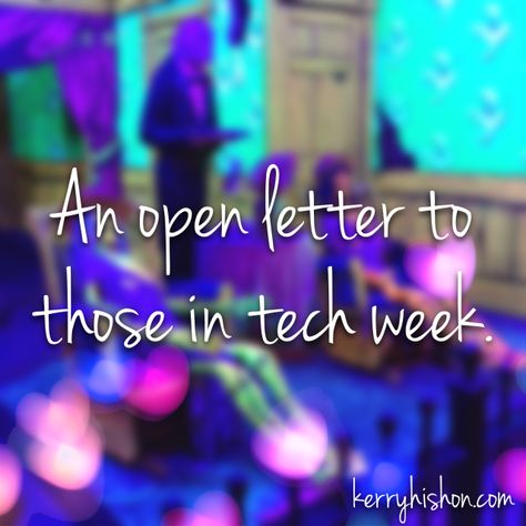 An open letter to those in tech week. Read this! Theatre Humor, Teaching Theatre, Week Quotes, Theatre School, Theatre Problems, Tech Week, Acting Tips, Drama Theatre, Winter's Tale