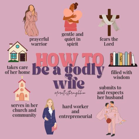 How To Be A Wife Bible, New Wife Tips, How To Be A Good Wife Tips, How To Be More Godly, How To Become A Good Wife, How To Be A Wife Material, How To Become A Wife, Biblical Wife Duties, How To Become A Woman