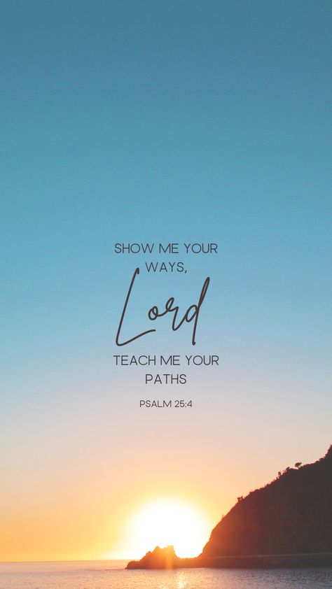 Teach Me Your Ways Oh Lord, Bible Verse Screensaver Iphone, Scripture Screensaver Iphone, Psalm 25:4-5, Bible Verses Wallpaper Hd, Scripture Wallpaper Iphone, Gospel Wallpaper, Psalm 25 4, Bible Verse Images