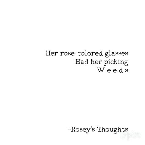 Rose Colored Glasses Quotes, Glasses Quotes, Off Quotes, About Rose, Colored Glasses, Rose Colored Glasses, Book Ideas, Little Miss, Writing Prompts