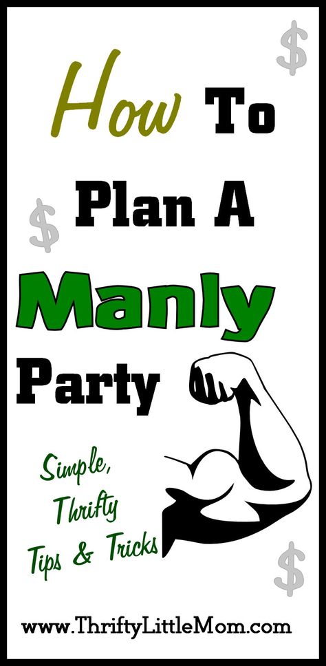 How to plan a manly party. Simple, thrifty tips and tricks to make a guys party fun and inexpensive for anyone. 40th Bday Ideas, Mens Birthday Party, Man Party, 60th Birthday Party, 30th Birthday Parties, Surprise Party, 40th Birthday Parties, Party Fun, 50th Birthday Party