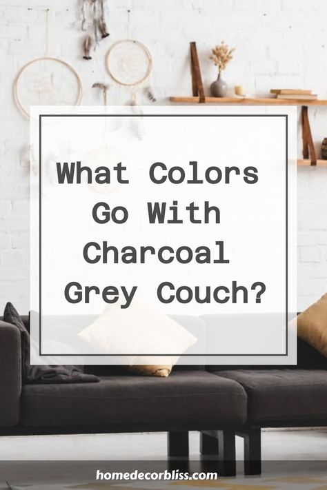 What Colors Go With Charcoal Grey Couch? How To Decorate Living Room With Dark Grey Couch, Smokey Grey Couch Living Room Ideas, Grey Sofa Dark Wood Furniture, Dark Gray And Beige Living Room Ideas, Charcoal Couch Decor Ideas, Decorating With Dark Grey Couch, Lovesac Charcoal Grey Corded Velvet, Lounge Decor With Grey Sofa, Dark Gray Furniture Living Room Decor