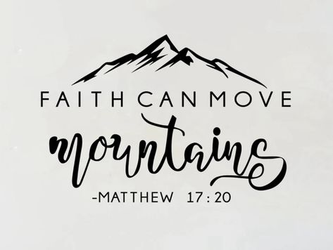 Move Mountains Quote, Faith Moves Mountains, Vinyl Wall Decor, Matthew 17, Faith Can Move Mountains, Cricut Stencils, Matthew 17 20, Quote Decals, Painted Rocks Craft