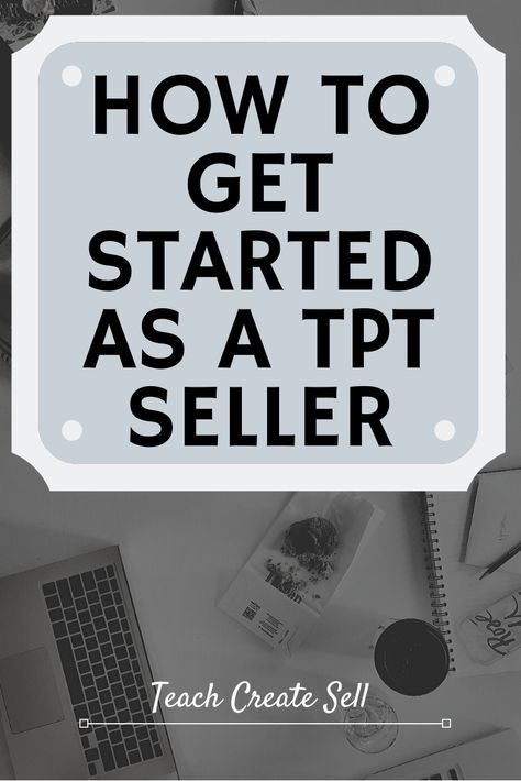 How to Begin Selling on Teachers Pay Teachers - Teach Create Sell How To Sell On Teachers Pay Teachers, How To Sell On Tpt, Selling On Teachers Pay Teachers, Teachers Pay Teachers Tips, Selling On Tpt, Teacher Jobs, Teach Online, Tpt Seller, Teachers Pay Teachers Seller