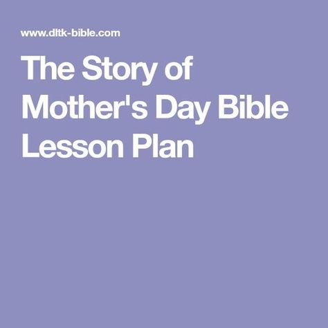 The Story of Mother's Day Bible Lesson Plan Mother's Day Preschool, Kindergarten Sunday School, Mothers In The Bible, Children Bible, Kids Church Lessons, Children Ministry, Kids Sunday School Lessons, Children Church, Sunday School Kids