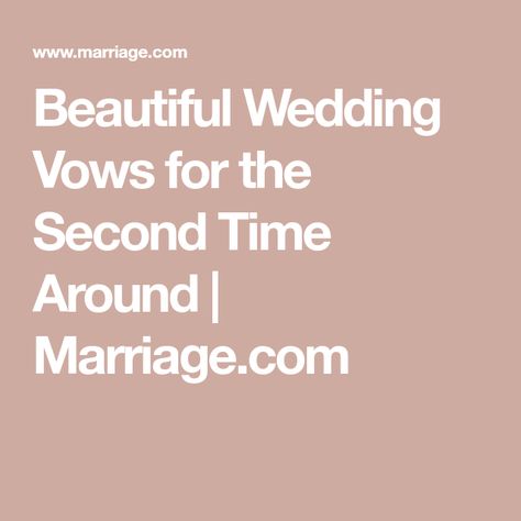 Beautiful Wedding Vows for the Second Time Around | Marriage.com Wedding Ideas For Second Marriage, Simple Wedding Vows, Christian Wedding Vows, Vows For Him, Unique Wedding Vows, Small Private Wedding, Vow Examples, Wedding Vows To Husband, Beautiful Vows