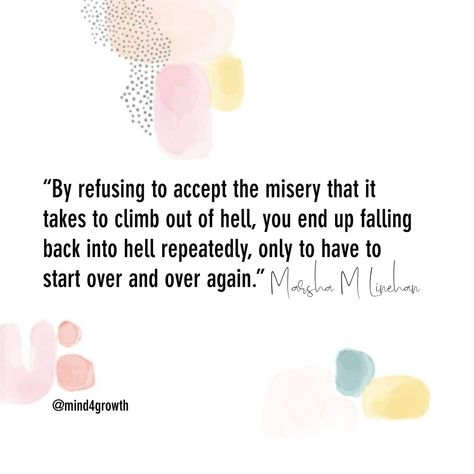 Dbt Quotes Motivation, Marsha Linehan Quotes, Dbt Quotes, Marsha Linehan, Mind Wellness, 2023 Quotes, Dbt Skills, Dialectical Behavior Therapy, Mindset Quotes