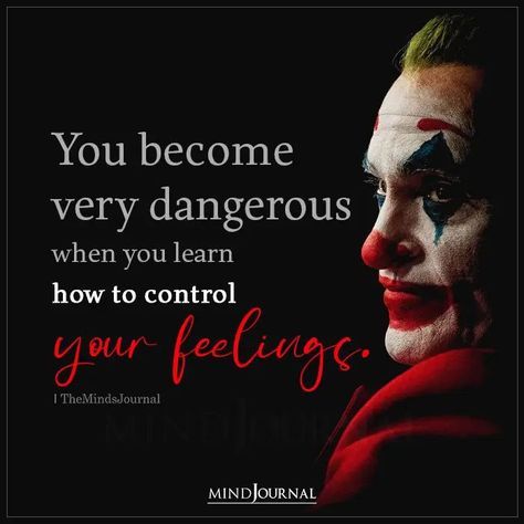 How To Become Dangerous, Control Your Feelings, Dangerous Quotes, Know Your Worth Quotes, Attitude Quotes For Boys, The Minds Journal, Better Mental Health, Minds Journal, Relationship Advice Quotes