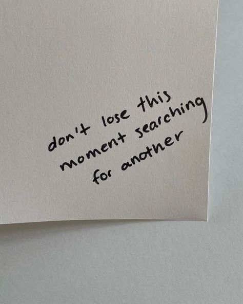 don’t lose this moment searching for another… your message for the week! Mood 2024, Little Things Quotes, Healing Words, Your Message, Happy Words, June 17, Daily Inspiration Quotes, Reminder Quotes, Some Words