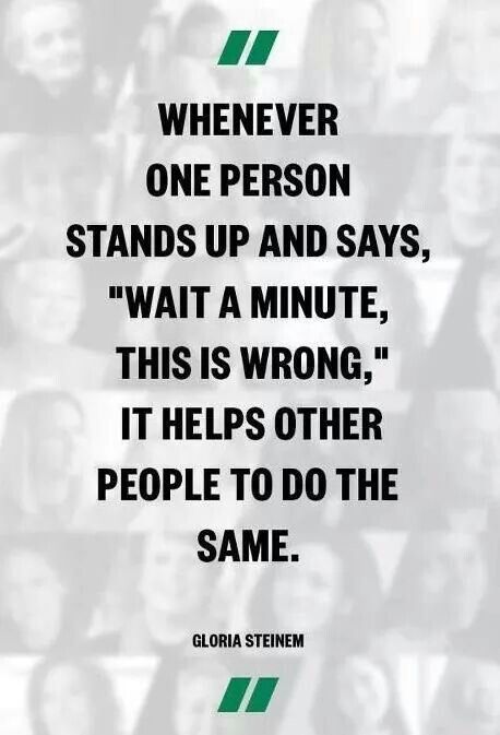 Power in numbers! What I Like About You, Gloria Steinem, Helping Other People, What’s Going On, A Quote, Great Quotes, The Words, Helping Others, Mantra