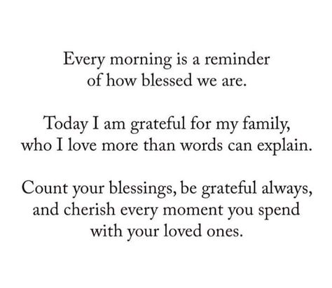 Family Quotes Blessed Be Thankful, Cherish Moments Quotes, Family Strength Quotes, Good People Quotes, Blessed Life Quotes, Her Silence, Grateful Quotes, Beyond Grateful, Blessed Family