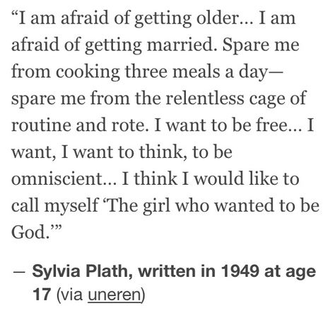 Age 17 Quotes, 17 Quotes Age, Sylvia Plath, Poem Quotes, The Girl Who, Getting Old, Call Me, Getting Married, In This Moment