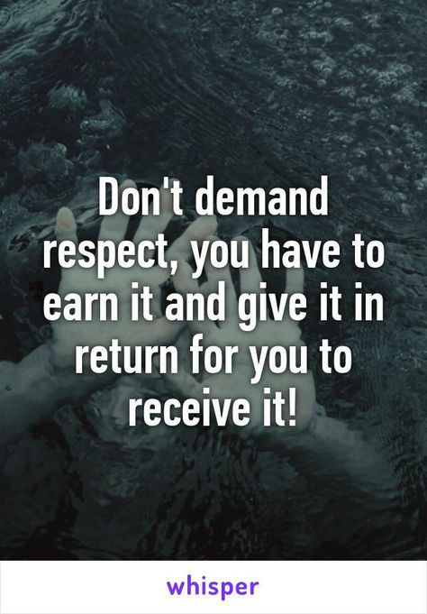 This is so stupid.I hate when people say that.Everyone should respect other people period.That is first thing you should do to be a decent person.It stars with respect for others.Saying "respect has to be earned "ect is just exuse for you to be rude to people.You dont get to choose who you will respect.Of course,people who demand respecet should give it back.What does "respect has to be earned"even mean?Should we start to treat people like garbage until they"prove they deserve respect? Respect Is Earned Quotes, Shocking Quotes, Respect For Others, Respect Is Earned, Self Respect Quotes, Respect Quotes, Respect Others, Treat People, Self Respect