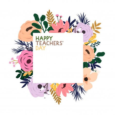 Vector floral frame with the inscription... | Premium Vector #Freepik #vector #frame Happy Teachers Day Message, Happy Teachers Day Wishes, Greeting Cards For Teachers, Happy Teachers Day Card, Teachers Day Poster, Selamat Hari Guru, Teachers Day Greetings, World Teacher Day, Greeting Card Video