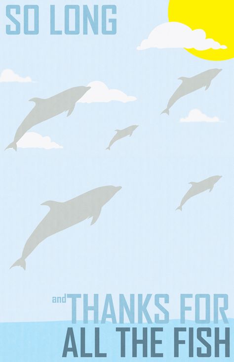 So long and thanks for all the fish! by Milos Cakovan So Long And Thanks For All The Fish, Diary Inspiration, Mr Adams, Marker Ideas, Hitchhikers Guide To The Galaxy, Douglas Adams, Hitchhikers Guide, Galaxy Poster, Guide To The Galaxy