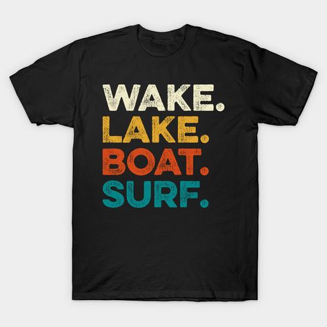 Wake Lake Boat Surf! Do you enjoy riding on wake surfboards and loves to go with the wave? Do you use wake surfing rope as well? If you are an awake surfer and you love what you do and enjoy this hobby of yours then awesome!\rAre you an awesome wake surfing player? Do you like collecting different types of wake surfboards and makes use of them? Because this wake surfer design is perfectly made just for you! Grab it now! -- Choose from our vast selection of Crewneck and V-Neck T-Shirts to match w Surfer Design, Wake Surfing, Vintage Surfboards, Big Tshirt, Are You Serious, Lake Boat, Custom T Shirt Printing, Sporty Shorts, Sweatshirts And Hoodies