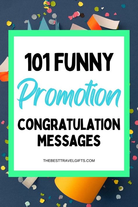 101 Funny promotion congratulation messages with an image of confetti in the background Promotion Quotes Work, Promotion Party Ideas Job, Congratulations Promotion Work, Promotion Cards Congratulations, Funny Congratulations Quotes, Congratulations For Job, Job Promotion Quotes, Congratulation Quotes, Congratulations On Success