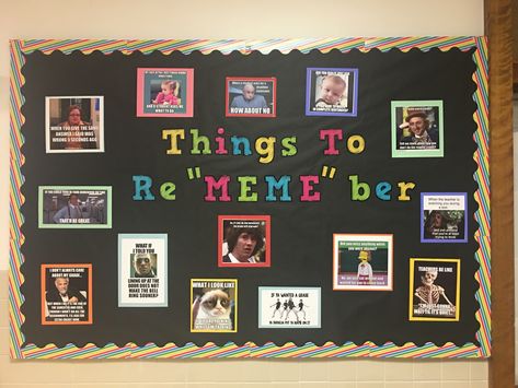 High School Meme Bulletin Board Teacher Motivation Bulletin Boards, Birthday Bulletin Boards Middle School, High School Motivational Bulletin Boards, Things To Re"meme"ber Bulletin Board, Stem Bulletin Boards High School, New Employee Board Ideas, Funny Elementary Bulletin Boards, Teacher Office Bulletin Board, Middle School Hallway Bulletin Board Ideas