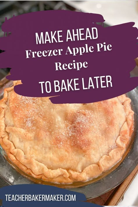 Make Ahead Pie Filling, How To Bake Frozen Homemade Apple Pie, Freezing Homemade Apple Pies, Apple Sheet Pie Recipe, Apple Pie For Freezer, Can You Freeze Apple Pie, Make Ahead Apple Pie To Freeze, Apple Pie Freezer Recipe, Freezer Apple Pie Recipes