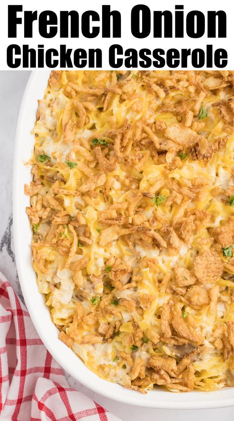 A white casserole dish filled with a noodle chicken casserole that's topped with crispy onions. Text at the top reads "French Onion Chicken Casserole". Chicken Casserole With French Onion Dip, French Onion Chicken Casserole Pioneer Woman, French Onion Chicken And Hashbrown Casserole, Chicken Fried Onion Casserole, French Onion Chicken Hash Brown Casserole, Chicken With French Onion Dip, Chicken Onion Casserole, French Onion Dip Chicken Casserole, French Onion Chicken And Hashbrown