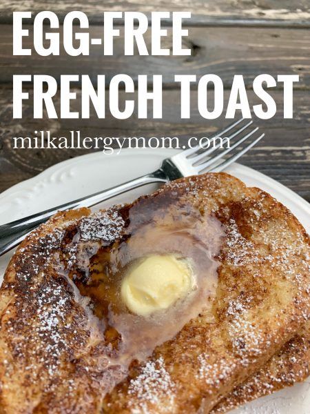 Flax Egg-Free French Toast Recipe and Tips! French Toast No Egg, Egg Free French Toast, Milk Allergy Mom, Egg Free Breakfast, Milk Allergy, Mug Cakes, Eggless Recipes, Egg Free Recipes, Flax Egg