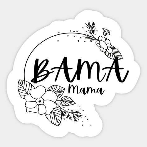 Bama Mama Flowers -- Choose from our vast selection of stickers to match with your favorite design to make the perfect customized sticker/decal. Perfect to put on water bottles, laptops, hard hats, and car windows. Everything from favorite TV show stickers to funny stickers. For men, women, boys, and girls. Mama Car Decals, Car Decals, Hard Hats, Car Windows, Funny Stickers, Custom Stickers, Favorite Tv Shows, Water Bottles, For Men