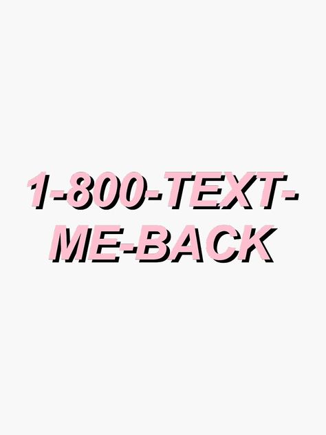 Text Me Aesthetic, 1 800 Aesthetic, Text Back Meme, Imessage Sticker, Pink Widget, Georges Girl, Mood Meme, Text Me Back, Tumblr Quality