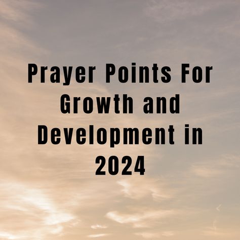 Today we will be dealing with Prayer Points For Growth and Development in 2024. Promotion and growth is a continuous process that involves Prayer Points For Spiritual Growth, Prayer Points, Prayer Group, Ephesians 4, Growth And Development, Godly Man, Holy Ghost, Be True To Yourself, Heavenly Father