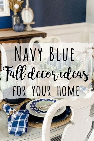 Navy Blue Fall Decor, Navy Fall Decor, White Fall Decor Ideas, Blue And White Fall Decor, Kitchen Fall Decorating Ideas, Orange Fall Decor, Blue Thanksgiving, Wilshire Collections, Dining Room Navy