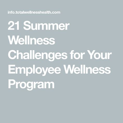 21 Summer Wellness Challenges for Your Employee Wellness Program Health And Wellness Program Ideas, Workplace Fitness Challenge Ideas, Workplace Wellness Challenge, Team Wellness Activities, Wellness Ideas For Employees, Work Wellness Challenge Ideas, Workplace Wellness Activities, Wellness Challenge Ideas Workplace, Wellness Committee Ideas