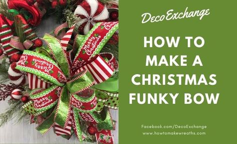 How to Make a Christmas Funky Bow How to Make Wreaths - Wreath Making for Craftpreneurs Grinch Bows Christmas Trees, Funky Bows How To Make, Deco Exchange Tutorials, Funky Bow Tutorial, Messy Bow Tutorial, Ez Bow Maker Tutorial, Diy Tree Topper Bow, Bow Maker Tutorial, Ez Bow Maker