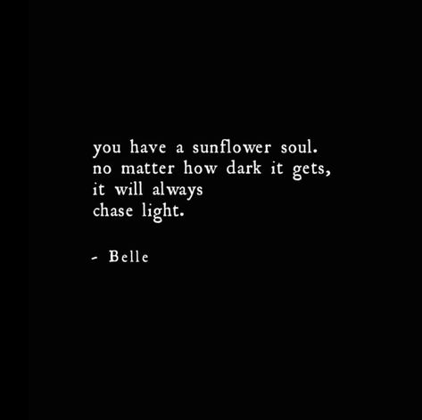 Sunflower Quotes, Motiverende Quotes, Soul Quotes, Flower Quotes, Poem Quotes, Deep Thought Quotes, Poetry Quotes, Pretty Words, Pretty Quotes