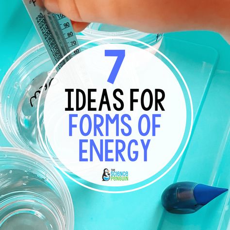 7 Ideas to Teach Forms of Energy — The Science Penguin Forms Of Energy Activities 4th Grade, Energy Activities For Kids Science, Energy Science Experiments For Kids, Forms Of Energy Activities, Teaching Energy, Science Light, The Science Penguin, Forms Of Energy, Science Penguin