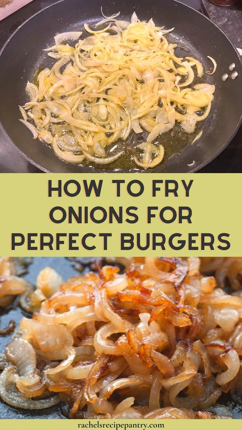 How To Make Fried Onions, Grilled Onion Burgers, Sauteed Onions For Burgers, Fried Onions For Burgers, Grilled Onion Recipes, Grilled Onions For Burgers, Fried Onion Recipes, How To Fry Onions, Burger Onions