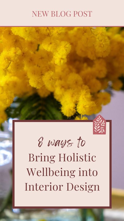 New Blog Post: 8 Ways to Bring Holistic Wellbeing into Interior Design Design 2023, Holistic Lifestyle, Sacred Space, Interior Design Trends, News Blog, Home Interior Design, The Year, Design Trends, Blog Posts