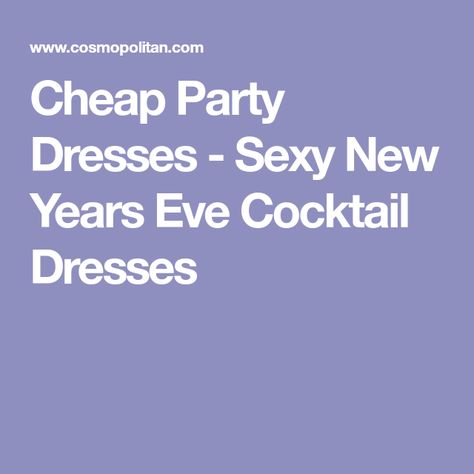 Cheap Party Dresses - Sexy New Years Eve Cocktail Dresses New Years Eve Cocktail, Cheap Party Dresses, Cheap Party, New Year Eve, New Years Eve Dresses, Eve Dresses, Party Guests, Cheap Dresses, Winter Season