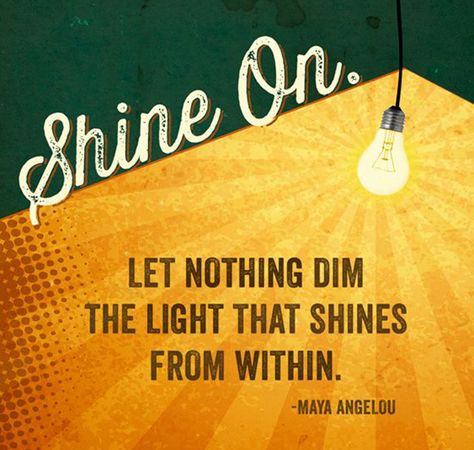 Maya Angelou Quotes Shine, One Little Word, Soul Growth, Maya Angelou Quotes, Shine Your Light, Fun Quotes, Maya Angelou, Shine On, Quotable Quotes