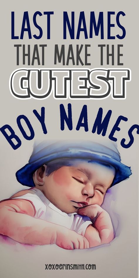 watercolor of sleeping infant boy with blue hat and title last names that make the cutest boy names Cute Surnames, Surnames As First Names, Irish Baby Boy Names, Celestial Baby Names, Irish Baby Girl Names, Uncommon Boy Names, Uncommon Baby Boy Names, Cool Baby Boy Names