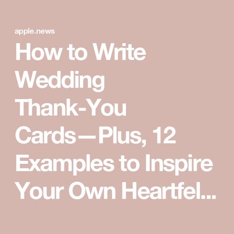 How to Write Wedding Thank-You Cards—Plus, 12 Examples to Inspire Your Own Heartfelt Notes — BRIDES How To Write Wedding Thank You Cards, Writing Wedding Thank You Cards, Wedding Thank You Card Template, Thank You Card Messages Wedding, Wedding Thank You Cards Wording For Cash, Writing Thank You Cards Wedding, Wedding Thank You Cards Wording Messages Simple, Thank You Notes For Wedding Guests, Thank You Wedding Cards Messages