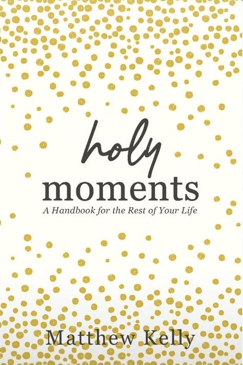 Matthew Kelly, Jesus Second Coming, Mind Relaxation, Short Books, Meaningful Life, Small Moments, Calculus, You Know It, The Hard Way