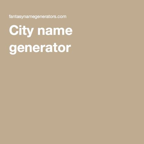 Town Name Generator, Fantasy Town Names, City Name Generator, Fantasy City Names, Writing Prompt Generator, Writing Generator, City Generator, Elven City, Fake Words